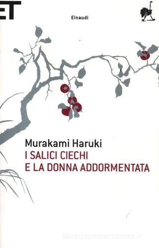 I salici ciechi e la donna addormentata di Haruki Murakami edito da Einaudi