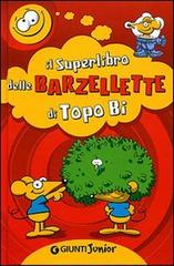 Il superlibro delle barzellette di Topo Bi - 9788809052031 in