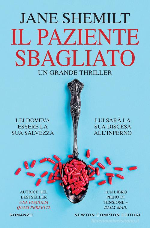 Libro Il paziente sbagliato di Jane Shemilt Nuova narrativa Newton di Newton Compton Editori