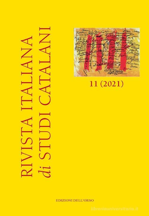 Rivista italiana di studi catalani. Ediz. italiana e catalana (2021) vol.11 edito da Edizioni dell'Orso