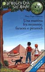 Una mattina fra mummie, faraoni e piramidi di Mary P. Osborne edito da Piemme