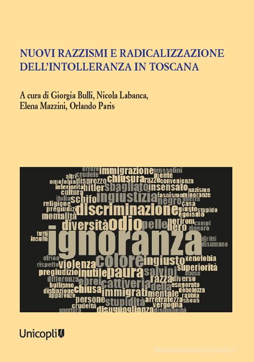 Nuovi razzismi e radicalizzazione dell'intolleranza in Toscana edito da Unicopli
