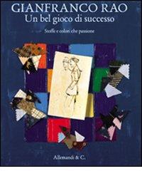 Gianfranco Rao. Un bel gioco di successo. Stoffe e colori che passione edito da Allemandi