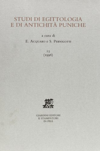 Studi di egittologia e antichità puniche vol.15 edito da Giardini