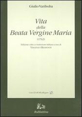 Vita della Beata Vergine Maria (1762)-Gjella e Shën Mëris s'Virgjër (1762). Con CD-ROM di Giulio Variboba edito da Rubbettino