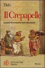 Il crepapelle. La storia di tre musicisti speciali di Dido edito da L'Autore Libri Firenze