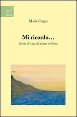 Mi ricordo... Storie di vita di donne siciliane di Maria Coppa edito da Aracne