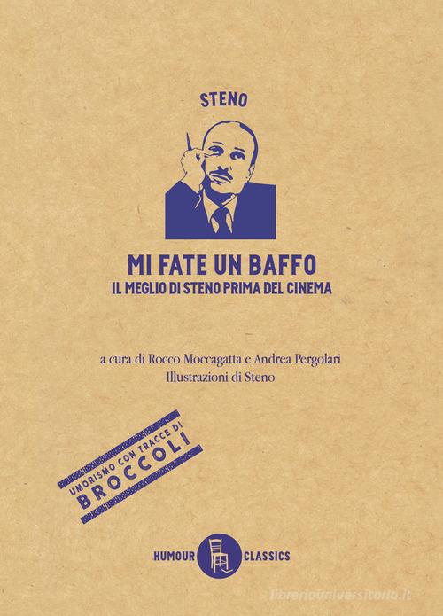 Libro Mi fate un baffo. Il meglio di Steno prima del cinema di Stefano Vanzina Humour classics di Sagoma