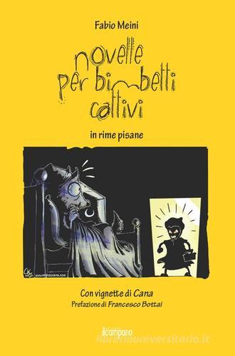 Novelle per bimbetti cattivi in rime pisane di Fabio Meini edito da Campano Edizioni