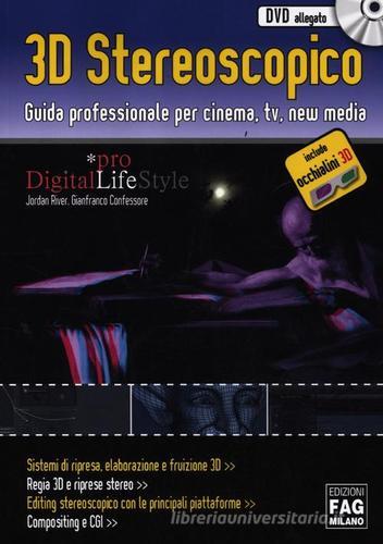 3D stereoscopico. Guida professionale per cinema, Tv, new media. Con CD-ROM. Con gadget di Gianfranco Confessore, Jordan River edito da FAG