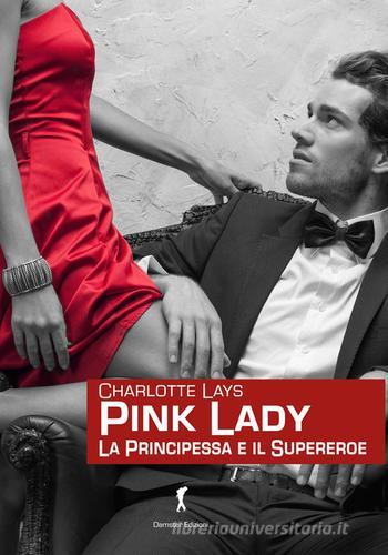 Pink Lady. La principessa e il supereroe di Charlotte Lays edito da Damster
