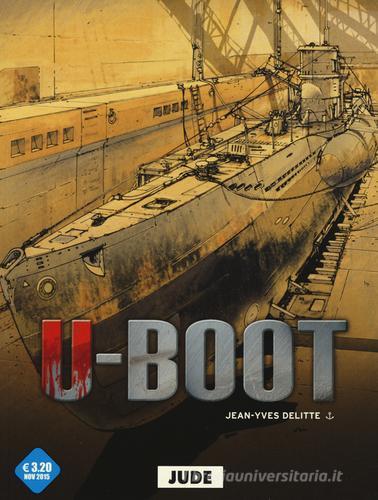 Jude. U-Boot vol.2 di Jean-Yves Delitte edito da Editoriale Cosmo