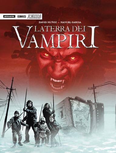 La terra dei vampiri di David Munoz, Manuel Garcia edito da Mondadori Comics