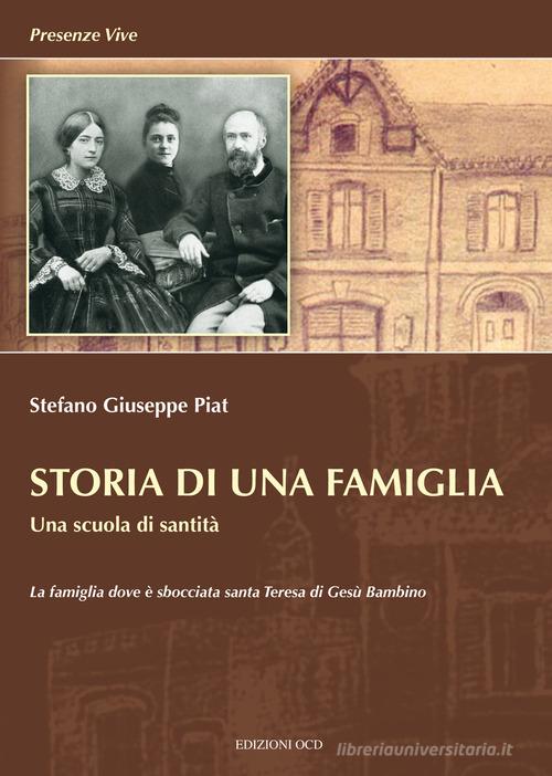 Storia di una famiglia. Una scuola di santità di Stéphane Joseph Piat edito da OCD