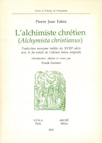 L' alchimiste chrétien (Alchimista christianus) di Pierre-Jean Fabre edito da Arché