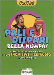Pali e dispari! Bella Kumpa! CD Audio. Con libro di Capsula e Nucleo edito da Kowalski