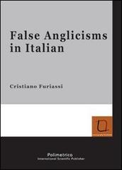 False anglicisms in italian di Cristiano Furiassi edito da Polimetrica