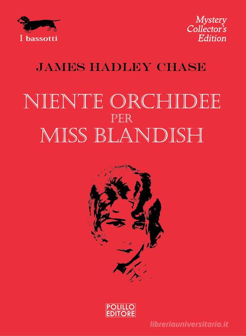 Niente orchidee per Miss Blandish di James Hadley Chase edito da Polillo