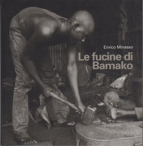 Le fucine di Bamako di Enrico Minasso edito da Nicolodi