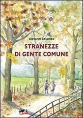 Stranezze di gente comune di Giovanni Colombo edito da De Bastiani