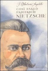 Così parlò Friedrich Nietzsche di Giuseppe D'Ambrosio Angelillo edito da Acquaviva