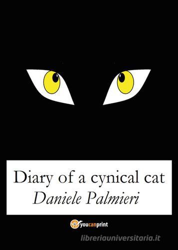Libro Diary of a cynical cat di Daniele Palmieri Youcanprint Self-Publishing di Youcanprint
