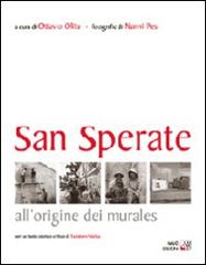 San Sperate. All'origine dei murales di Ottavio Olita, Nanni Pes edito da AM&D