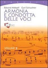 Armonia e condotta delle voci vol.2 di Edward Aldwell, Carl Schachter edito da Fogli Volanti