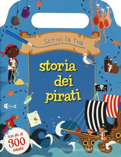 Scrivi la tua storia dei pirati. Con adesivi. Ediz. illustrata edito da Picarona Italia