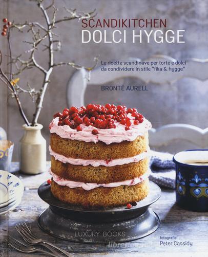 Scandikitchen. Dolci hygge di Brontë Aurell edito da Luxury Books