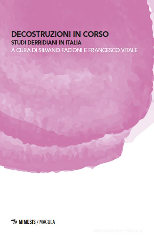 Decostruzioni in corso. Studi derridiani in Italia edito da Mimesis