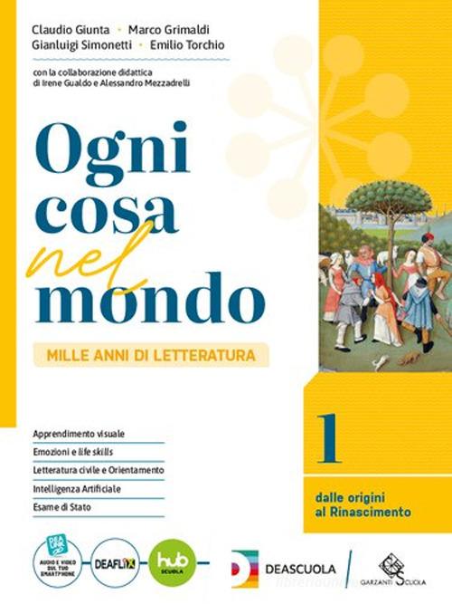 Ogni cosa nel mondo. Divina Commedia. Per le Scuole superiori. Con e-book. Con espansione online di Claudio Giunta, Marco Grimaldi, Gianluigi Simonetti edito da Garzanti Scuola