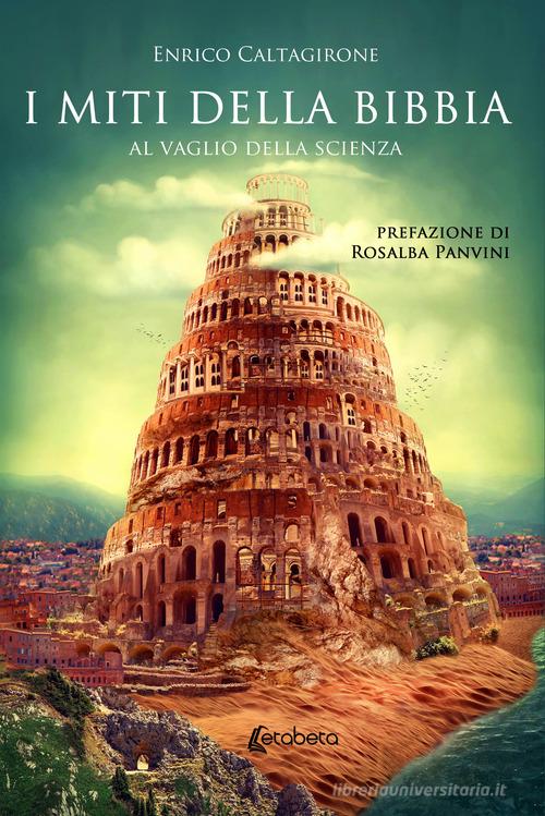 I miti della Bibbia. Al vaglio della scienza di Enrico Caltagirone edito da EBS Print