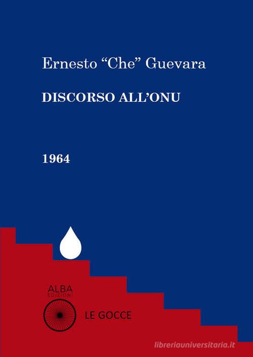 Discorso all'ONU di Ernesto Che Guevara edito da Alba Edizioni