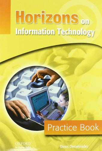 Horizons on information technology. Practice book. Per gli Ist. professionali di Neil Wood edito da Oxford University Press