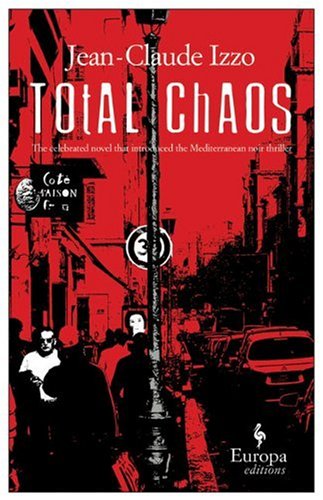 Total chaos di Jean-Claude Izzo edito da Europa Editions