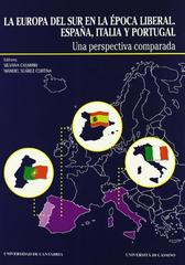 La Europa Del Sur En La epoca Liberal: Espana, Italia Y Portugal Una Perspectiva Comparada di Silvana Casmirri, Manuel Suarez Cortina, Andres Hoyo Aparicio edito da Università di Cassino