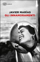 Gli innamoramenti di Javier Marías edito da Einaudi