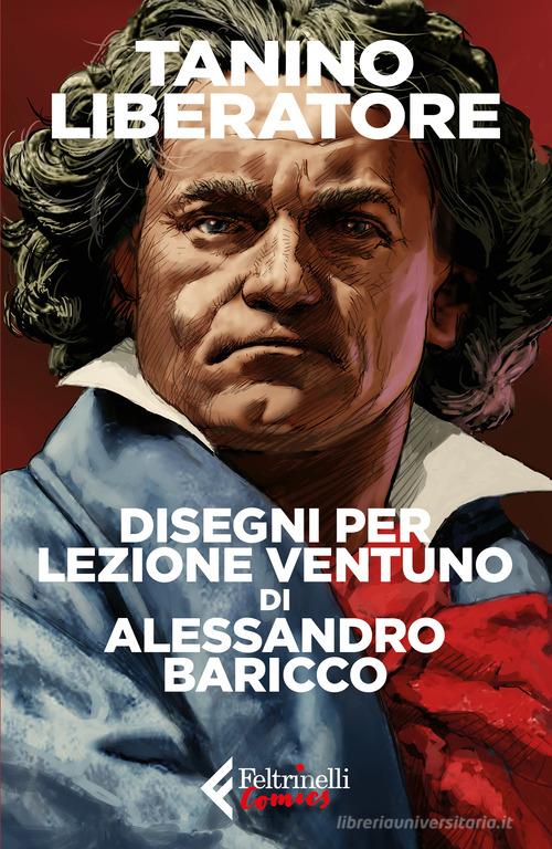 Disegni per Lezione Ventuno di Alessandro Baricco di Tanino Liberatore edito da Feltrinelli