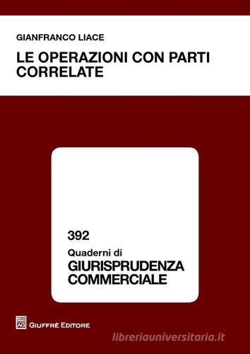 Le operazioni con parti correlate di Gianfranco Liace edito da Giuffrè