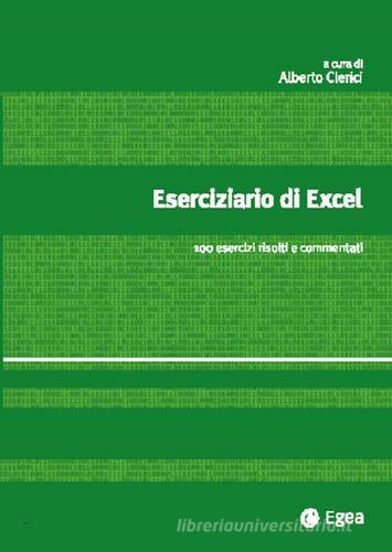 Eserciziario di Excel. 100 esercizi risolti e commentati edito da EGEA