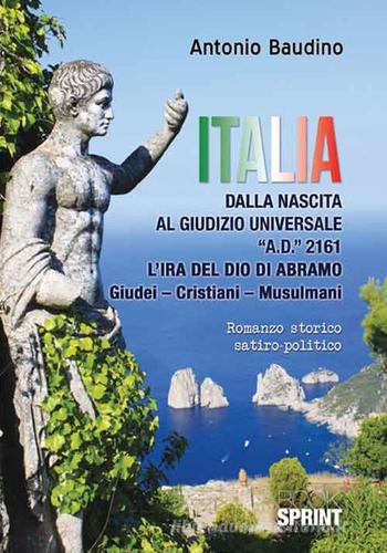 Italia. Dalla nascita al giudizio universale di Antonio Baudino edito da Booksprint