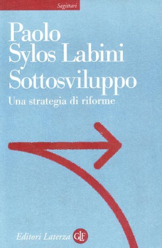 Sottosviluppo. Una strategia di riforme di Paolo Sylos Labini edito da Laterza