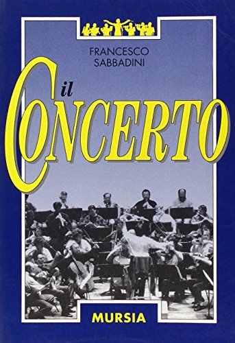 Il concerto di Francesco Sabbadini edito da Ugo Mursia Editore