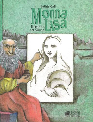 Monna Lisa. Il segreto del sorriso. Ediz. a colori di Letizia Galli edito da Franco Cosimo Panini