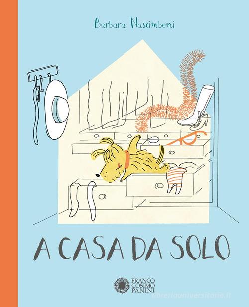 A casa da solo. Ediz. a colori di Barbara Nascimbeni edito da Franco Cosimo Panini