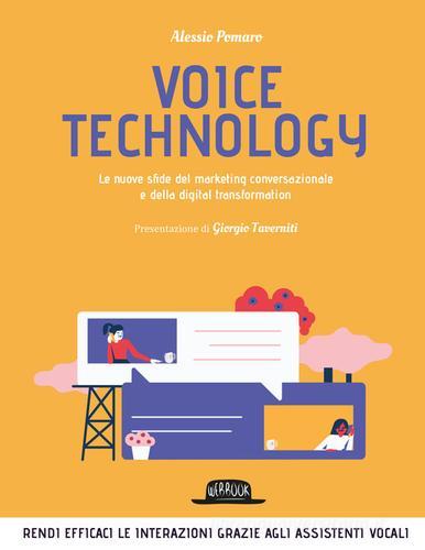 Voice technology. Le nuove sfide del marketing conversazionale e della digital transformation di Alessio Pomaro edito da Flaccovio Dario