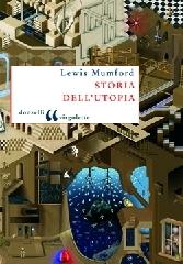 Storia dell'utopia di Lewis Mumford edito da Donzelli