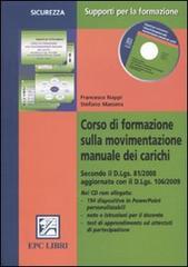 Corso di formazione sulla movimentazione manuale dei carichi. Con CD-ROM di Francesco Nappi, Stefano Massera edito da EPC Libri