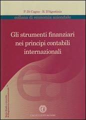 Gli strumenti finanziari nei principi contabili internazionali di Pierluca Di Cagno, Bianca D'Agostinis edito da Cacucci